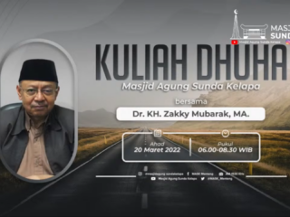 Kuliah Dhuha - DR. KH. ZAKKY MUBARAK, MA - 20 Maret 2022