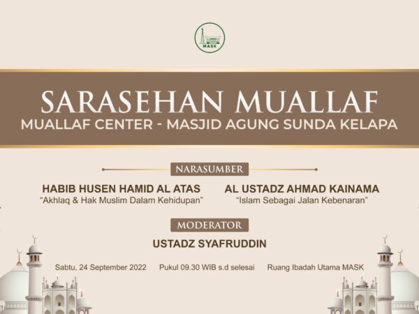 SARASEHAN MUALAF MASJID AGUNG SUNDA KELAPA - DAFTAR DAN HADIRI ! 24 SEPTEMBER 2022 DI MASK